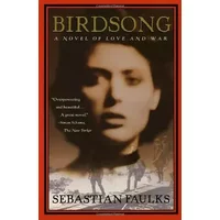 Birdsong: A Novel of Love and War - Sebastian Faulks