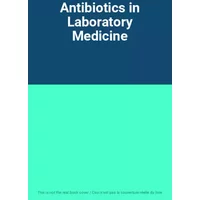 Antibiotics in Laboratory Medicine