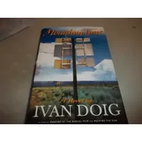 Mountain Time: A Novel - Ivan Doig