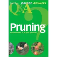 Garden Answers Pruning: Expert Answers to All Your Questions - Richard Bird