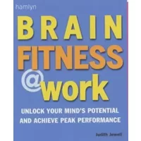 Brain Fitness at Work - Judith Jewell