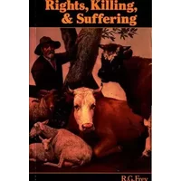 Rights, Killing and Suffering - R. G. Frey