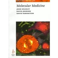 Lecture Notes on Molecular Medicine - John R. Bradley, David Johnson, David Rubenstein