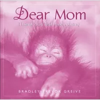 Dear Mom: Thank You For Everything - Bradley Trevor Greive