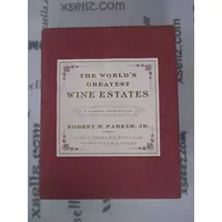 The World's Greatest Wine Estates: A Modern Perspective - Robert M. Parker