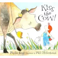 Kiss The Cow - Root Phyllis, Hillenbrand Will