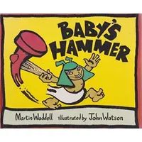 Baby's Hammer - Martin Waddell