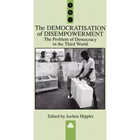 The Democratisation of Disempowerment: The Problem of Democracy in the Third World (Transnational Institute)