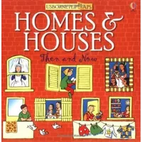 Homes and Houses Then and Now: Usborne Flip Flaps - Alastair Smith
