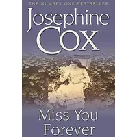 Miss You Forever - Josephine Cox
