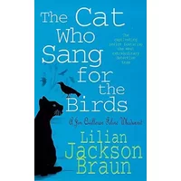 The Cat Who Sang for the Birds - Lilian Jackson Braun