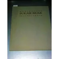 World of the Polar Bear - Fred Breummer