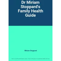 Dr Miriam Stoppard's Family Health Guide - Miriam Stoppard