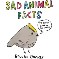 Sad Animal Facts - Brooke Barker