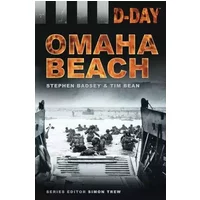 D-Day Landings: Omaha Beach - Stephen Badsey, Tim Bean