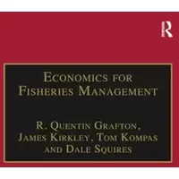 Economics for Fisheries Management (Ashgate Studies in Environmental and Natural Resource Economics) - R. Quentin Grafton, James Kirkley, Dale Squires