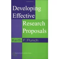 Developing Effective Research Proposals (Essential Resource Books for Social Research) - Keith F Punch