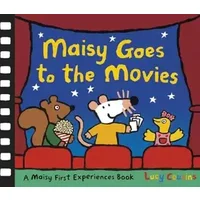 Maisy Goes to the Movies: A Maisy First Experiences Book - Lucy Cousins