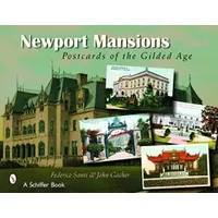 Newport Mansions: Postcards of the Gilded Age - Federico Santi, John Gacher