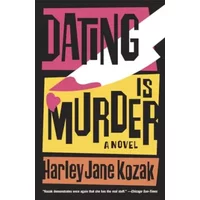 Dating Is Murder: A Novel - Harley Jane Kozak