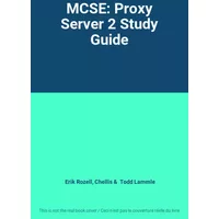 MCSE: Proxy Server 2 Study Guide - Erik Rozell, Chellis, Todd Lammle