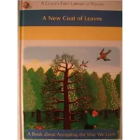 A New Coat of Leaves (A Child's First Library of Values) - Time-Life Books, Sophie Kniffke