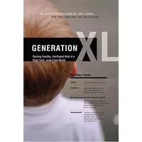 Generation XL: Raising Healthy, Intelligent Kids in a High-tech, Junk-food World - Joseph Mercola, Dr. Ben Lerner