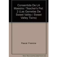 Consentida De LA Maestra / Teacher's Pet - Francine Pascal
