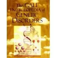 The Gale Encyclopedia of Genetic Disorders: 1