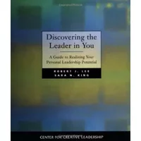 Discovering the Leader in You: A Guide to Realizing Your Personal Leadership Potential - Robert J. Lee, Sara N. King