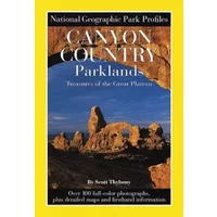 Canyon Country Parklands: Treasures of the Great Plateau - Scott Thybony, National Geographic Society