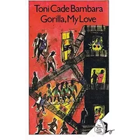 Gorilla, My Love - Toni Cade Bambara