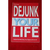 Dejunk Your Life - Helen Foster