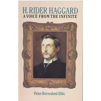 H.Rider Haggard: A Voice from the Infinite - Ellis Peter Berresford