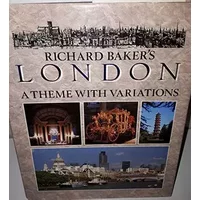 Richard Baker's London A theme with variations - Richard Baker