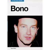 Bono: In His Own Words - Susan Black