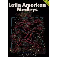 The Complete Organ Player. Latin Medleys. Nineteen Great Latin Numbers Arranged In Medley Form - Kenneth Baker