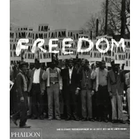 Freedom : Une histoire photographique de la lutte des Noirs américains