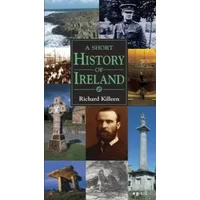 A Short History of Ireland - Richard Killeen