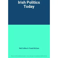 Irish Politics Today - Neil Collins, Frank McCann