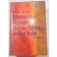 Miller-Keane Encyclopedia & Dictionary of Medicine, Nursing, & Allied Health - Marie T. O'Toole EdD RN FAAN, Miller-Keane