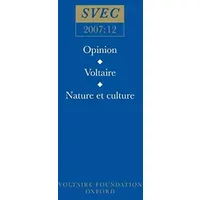 Opinion; Voltaire; Nature et Culture (SVEC 2007:12) - Jonathan Mallinson