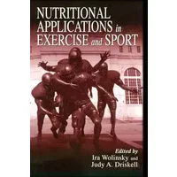 Nutritional Applications in Exercise and Sport (Nutrition in Exercise & Sport)