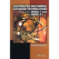 Distributed Multimedia Database Technologies Supported by MPEG-7 and MPEG-21 - Harald Kosch