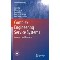 Complex Engineering Service Systems: Concepts and Research (Decision Engineering)