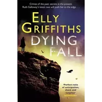 A Dying Fall: A spooky, gripping read for Halloween (Dr Ruth Galloway Mysteries 5) (The Dr Ruth Galloway Mysteries) - Elly Griffiths