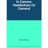 In Camera: Haddenham (In Camera) - Michael Whitney