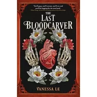 The Last Bloodcarver - Vanessa Le