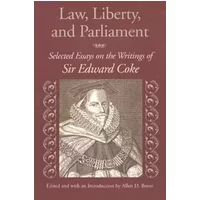 Law, Liberty, and Parliament: Selected Essays on the Writings of Sir Edward Coke