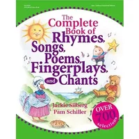 The Complete Book of Rhymes, Songs, Poems, Fingerplays, and Chants (Complete Book Series) - Jackie Silberg, Pam Schiller